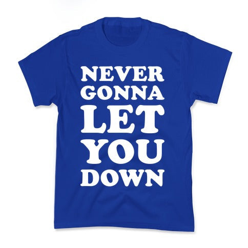 Never Gonna Let You Down Kid's Tee