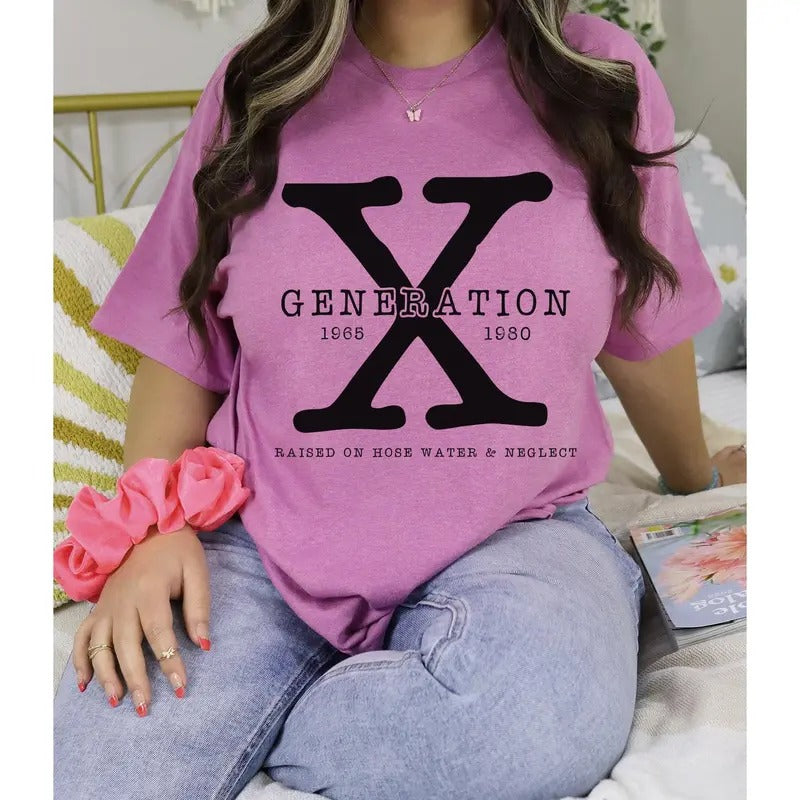 #153 - Generation X Raised on Hose Water and Neglet - Print Unisex Crew neck Tee T-shirt Hoodie, Sweatshirt | WearSparks.com