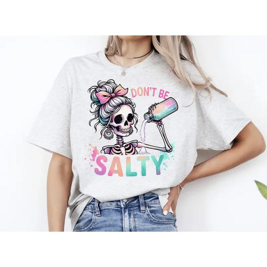 #196 - Don't Be Salty, Pretty Rainbow Skeleton Salt Shaker -     - Print Unisex Crew neck Tee T-shirt Hoodie, Sweatshirt