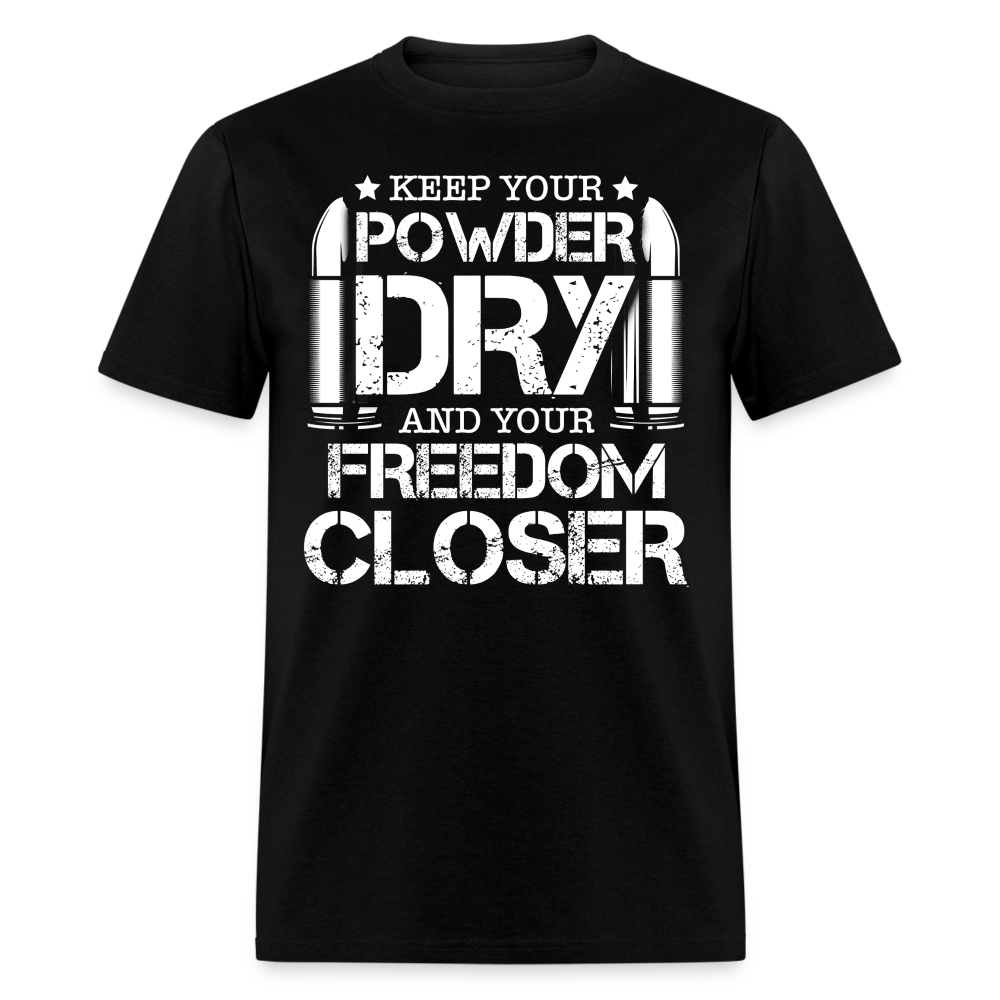 Keep Your Powder Dry and Your Freedom Closer T Shirt Hoodie, Sweatshirt | WearSparks.com (Image 1)