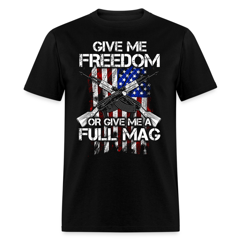 Give Me Freedom Or Give Me A Full Mag T Shirt Hoodie, Sweatshirt | WearSparks.com (Image 1)