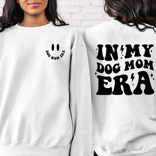 2 Side Dog Mom Era Sweatshirt In My Dog Mom Era Shirt Funny Mom Sweatshirt Dog Mom Birthday Gift Dog Mom Gift Shirts Dog...
