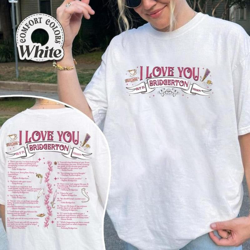 2 Sided, I Love You In Bridgerton Version T-Shirt, Royal Romance Series TShirt, Spill the Tea Tee, Movie Fans Gift, Easy...