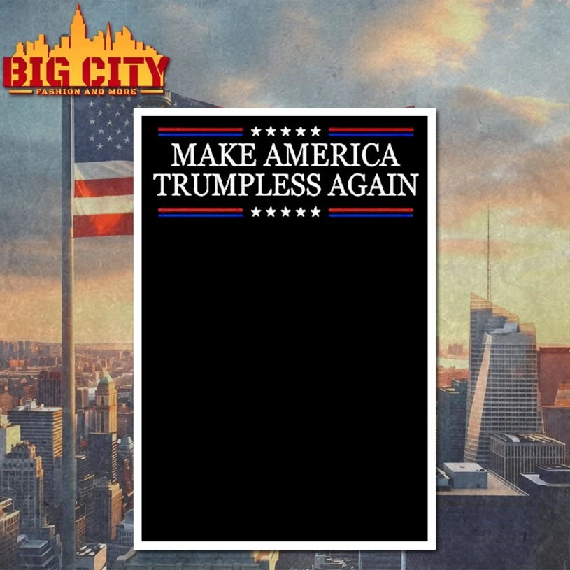 2026 Make America Trumpless Again Shirt