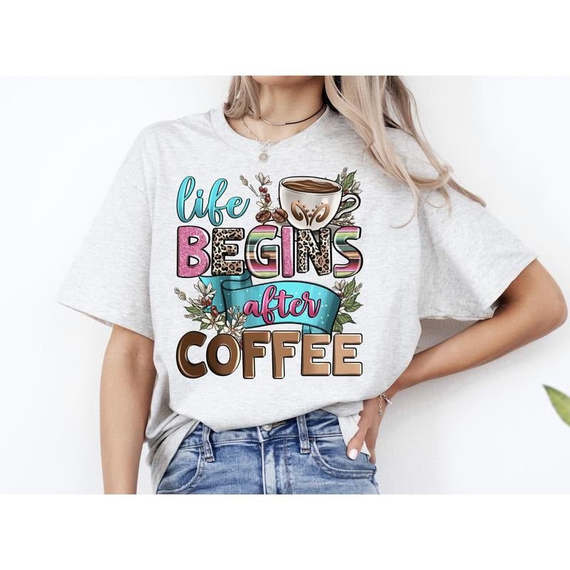 #217 - Life Begins After Coffee -  - Print Unisex Crew neck Tee T-shirt Hoodie, Sweatshirt | WearSparks.com