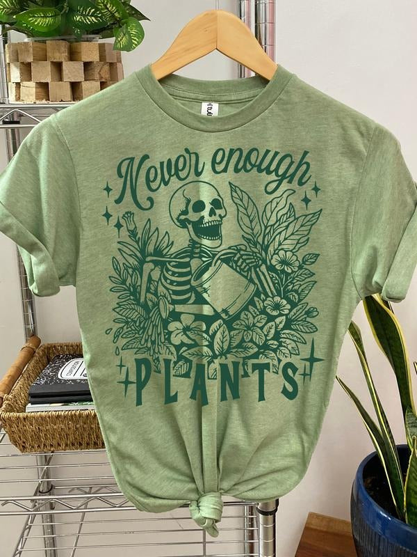 #245 - Never Enough Plants Skeleton -  - Print Unisex Crew neck Tee T-shirt Hoodie, Sweatshirt | WearSparks.com