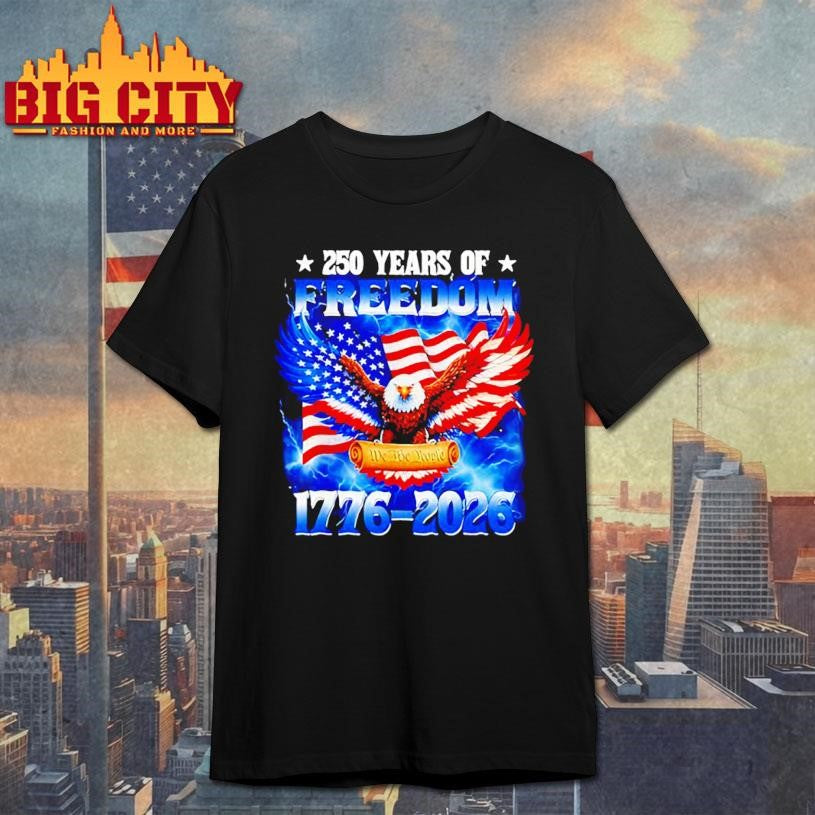 250 Years Of Freedom American 1776 2026 250th USA Birthday shirt