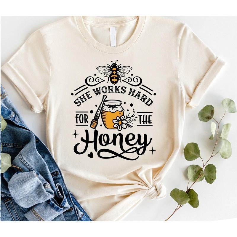 #254 - She Works Hard for the Honey Bee -  Print Unisex Crew neck Tee T-shirt Hoodie, Sweatshirt | WearSparks.com
