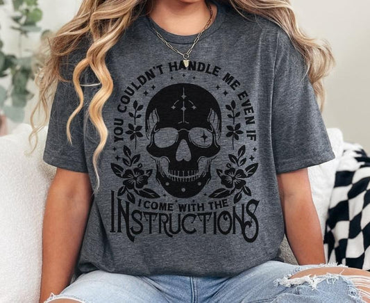# 326 -You Couldn't Handle Me Even if I come with Instructions - Print Unisex Crew neck Tee T-shirt Comfort Fabric...