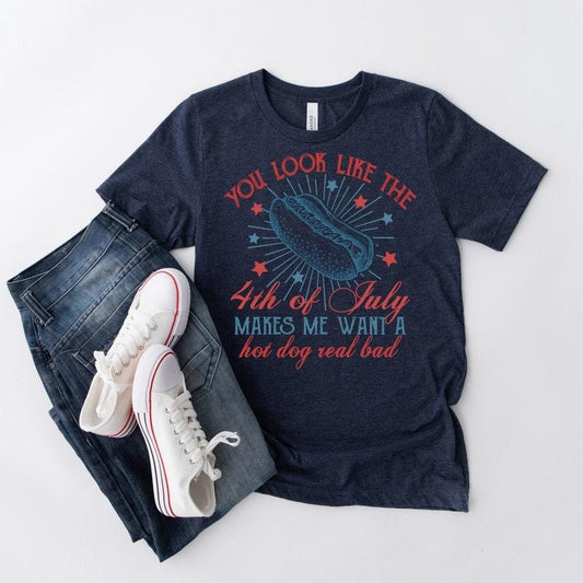 4th Of July Shirt, Independence Day Tee, 4th July Hot Dog Lovers Shirt, You Look Like The 4th Of July Makes Me Want A Hot...