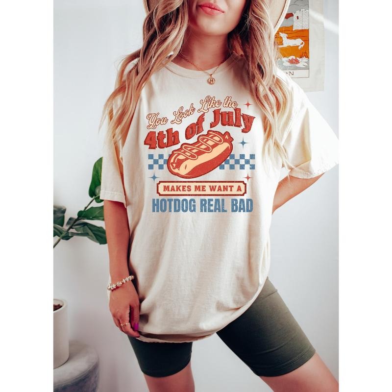 4th Of July Shirt, You Look Like The 4th Of July Makes Me Want A Hot Dog Real Bad Shirt, Independence Day Tee, 4th July...
