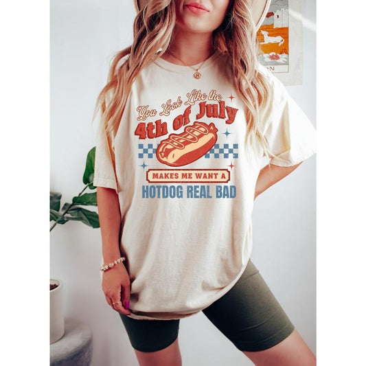 4th Of July Shirt, You Look Like The 4th Of July Makes Me Want A Hot Dog Real Bad Shirt, Independence Day Tee, 4th July...