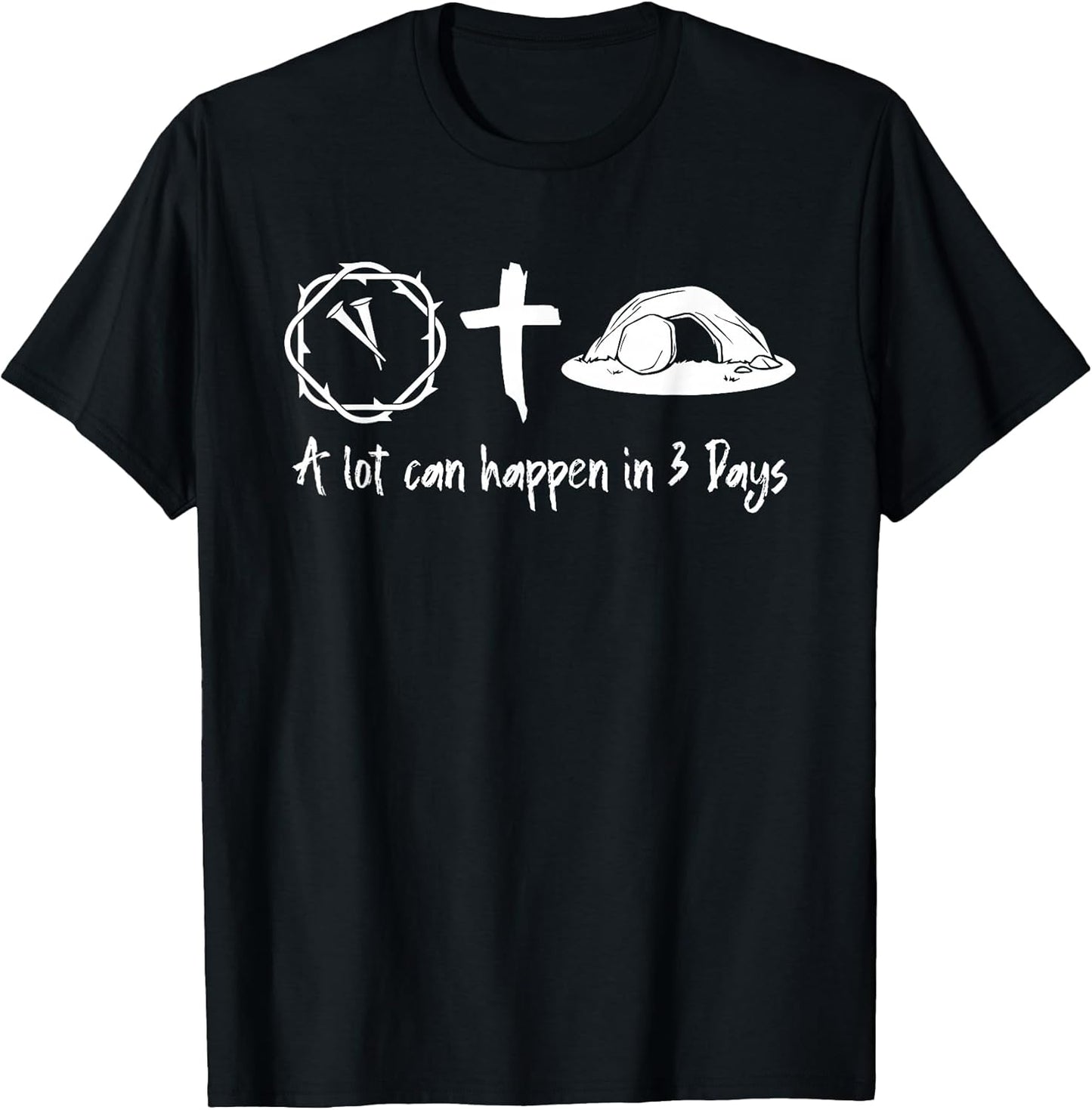 A Lot Can Happen in 3 Days Easter Day Jesus Cross Christian T-Shirt