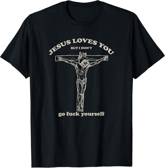 Vintage Jesus Loves You But I Don't