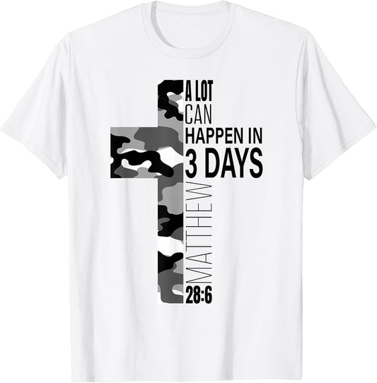 White Camo A Lot Can Happen in 3 Days Christian Easter Cross T-Shirt