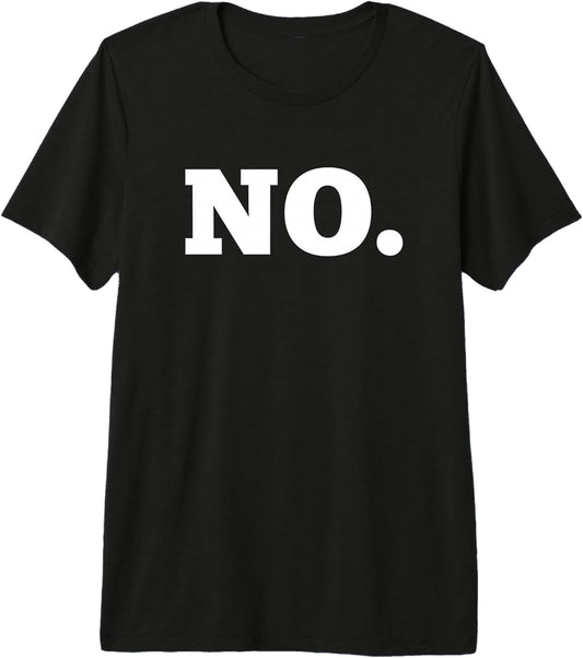 Funny No Statement Bold Minimalist Sarcastic