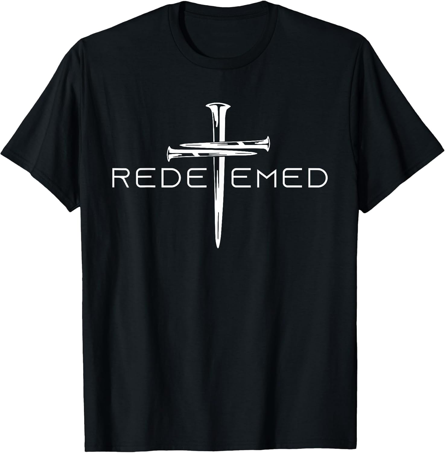 Redeemed Cross Nails Faith in God Jesus Christ Christian Men T-Shirt