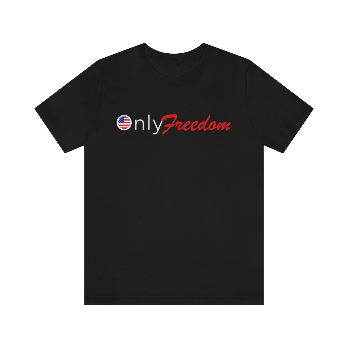 Only Freedom T Shirt Hoodie, Sweatshirt | WearSparks.com (Image 1)