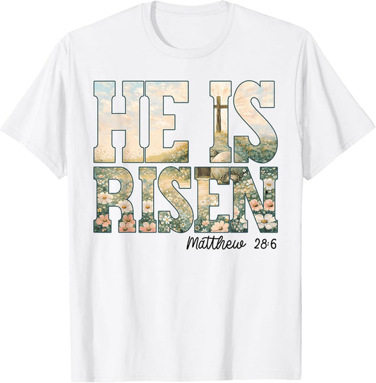 He is Risen Easter Day Christ Cross Wildflower Christians T-Shirt