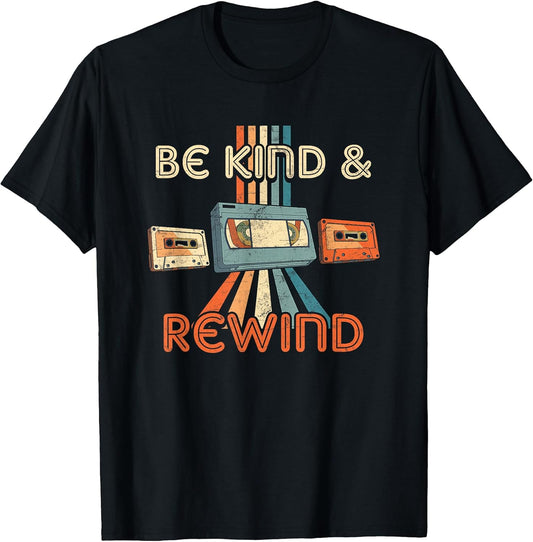 Be Kind & Rewind 90's Nostalgic 80's Throwback