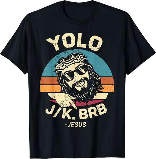 YOLO JK BRB Easter Day Resurrection Christian Jesus for Men T-Shirt