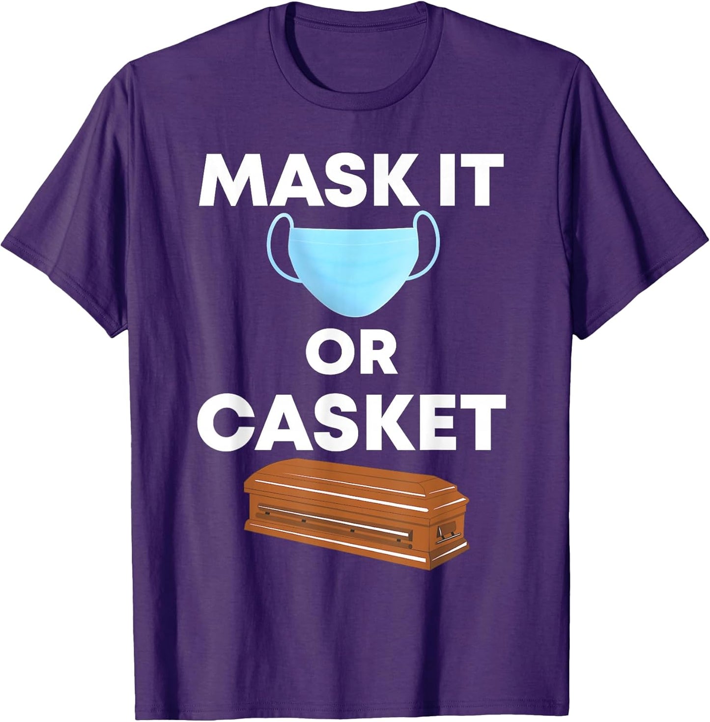 Mask It or Casket gift Tee