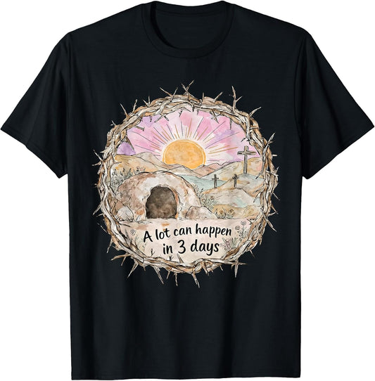 A Lot Can Happen in 3 Days Easter Christian Jesus Women Kids T-Shirt