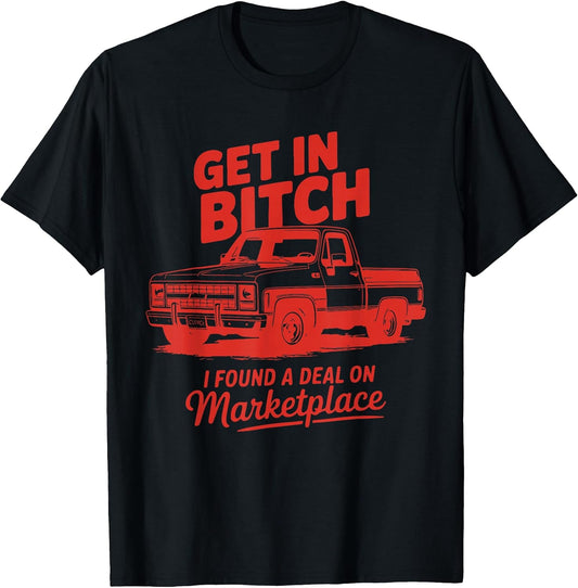 Get in Bitch I Found A Deal On Marketplace Meme