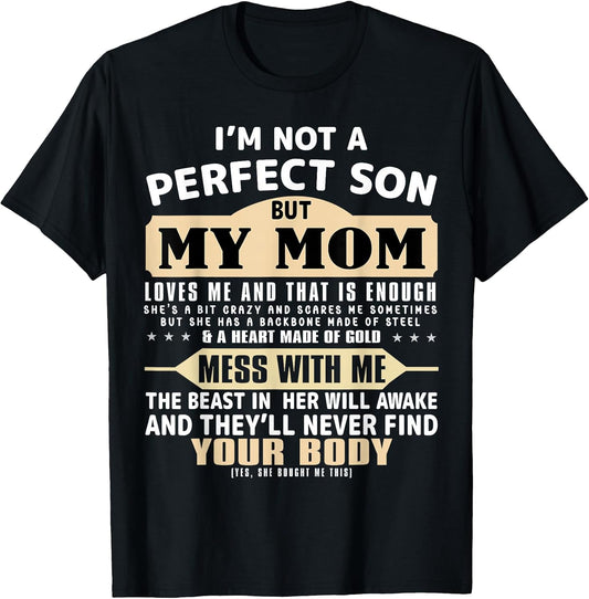 I'm Not a Perfect Son But My Mom Loves Me Mother's Day Men T-Shirt