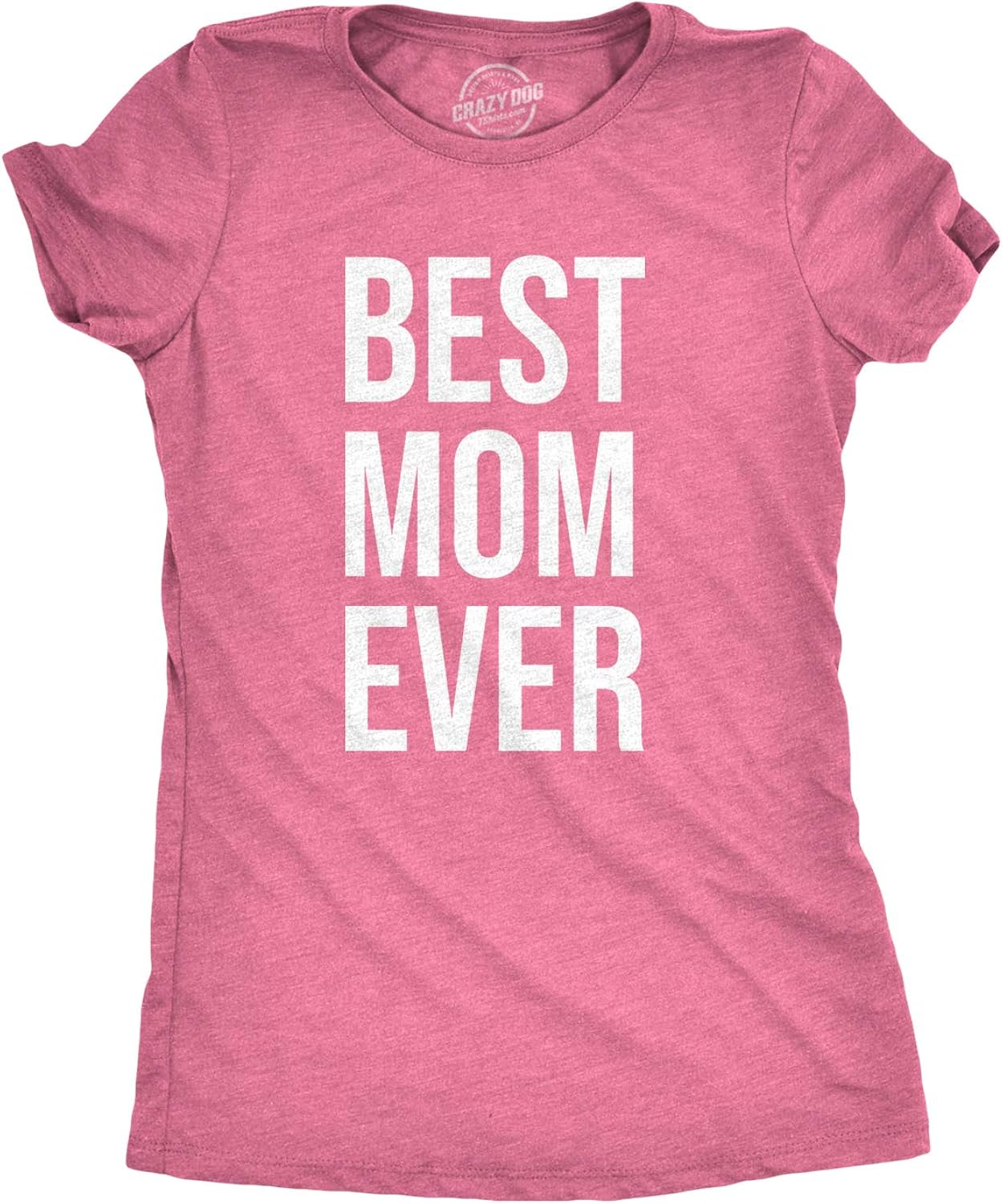 Womens Best Mom Ever T Shirt Funny Mama Gift Mothers Day Cute Life Saying Tees