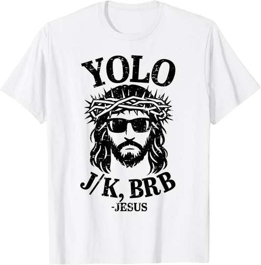 Yolo Jk BRB Funny Jesus Happy Easter Christian Bible Verse T-Shirt