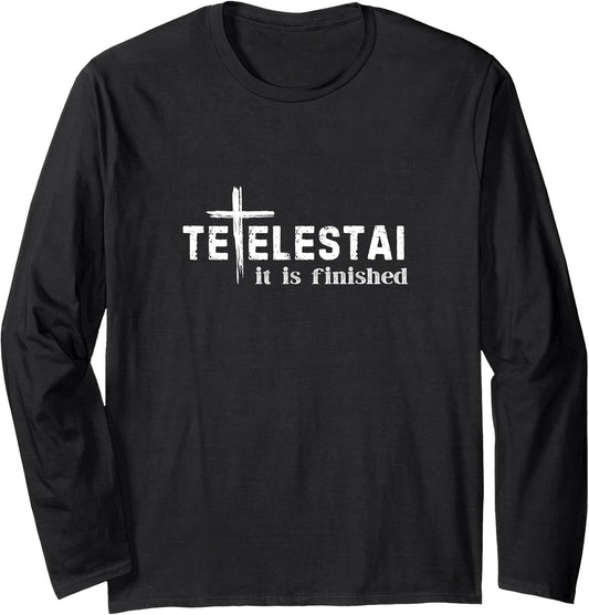 Tetelestai It Is Finished Cross Jesus Last Words Easter Long Sleeve T-Shirt