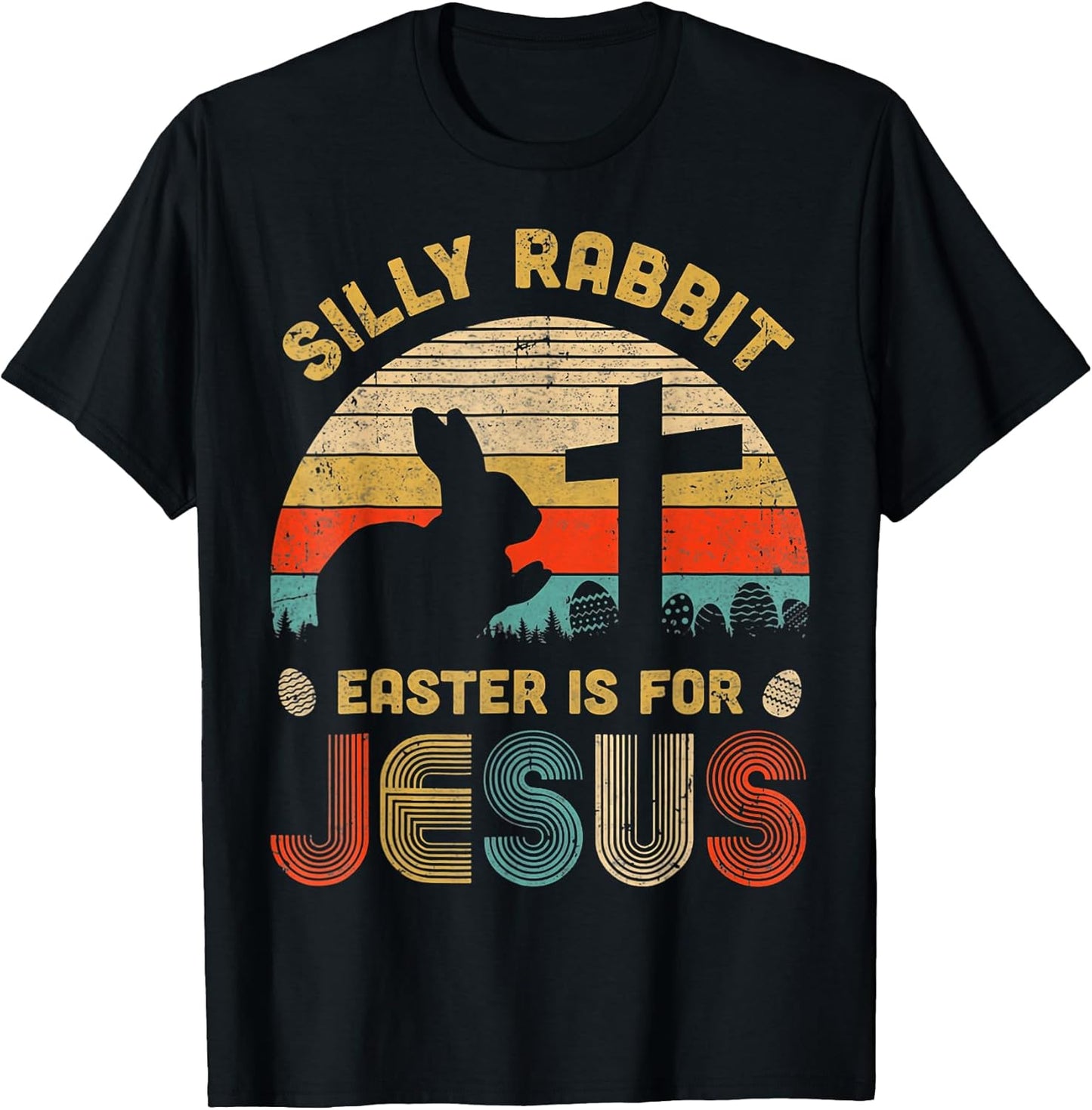 Silly Rabbit Easter is for Jesus Christian Religious T-Shirt