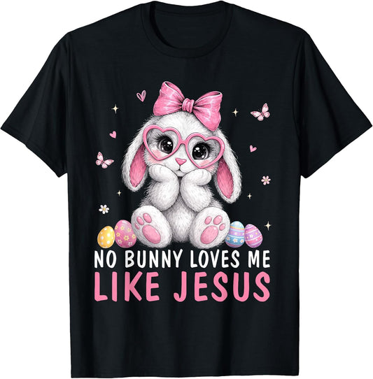 No Bunny Loves Me Like Jesus Christian Kids Women Easter T-Shirt