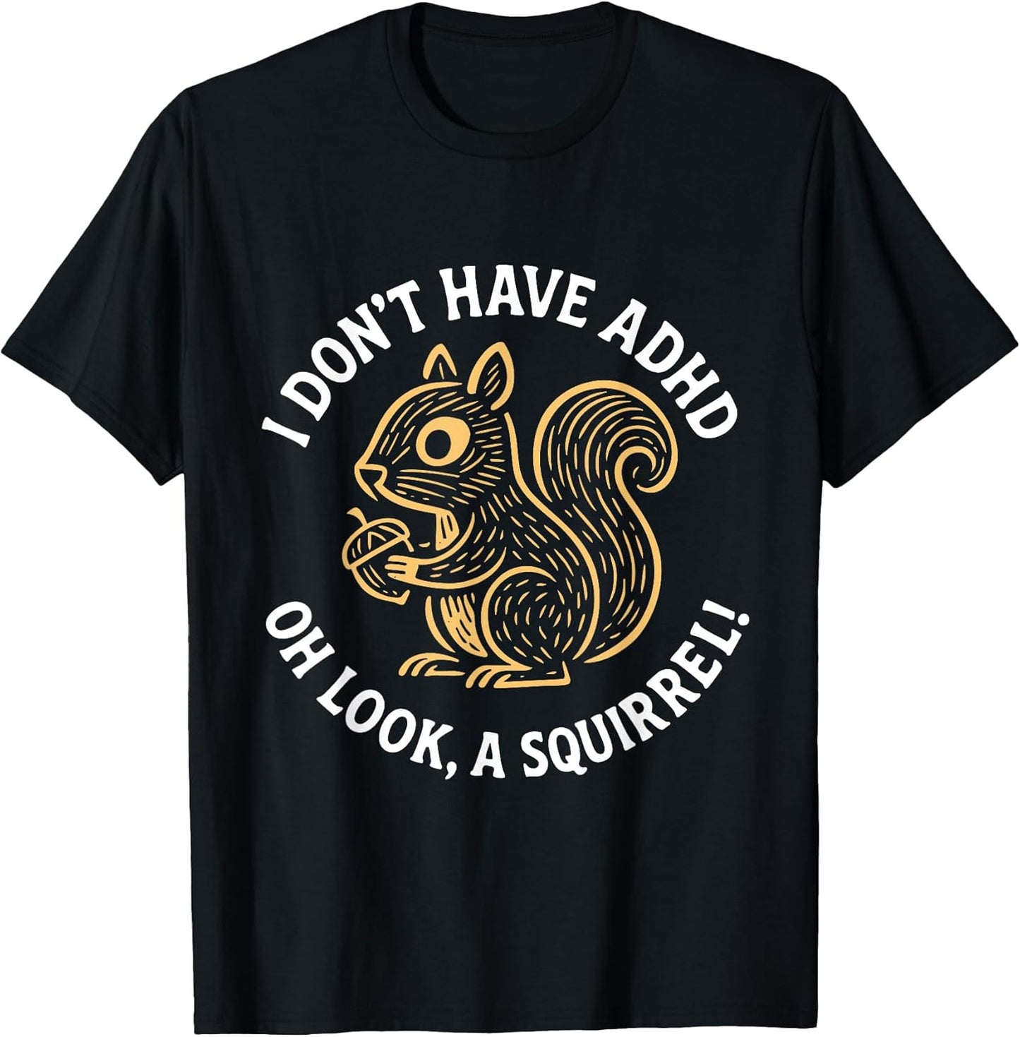 I Dont Have ADHD Oh Look A Squirrel Retro Merch