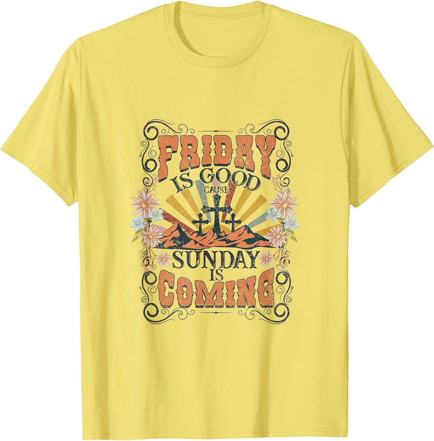 Friday Is Good Cause Sunday Is Coming Jesus Christian Easter T-Shirt