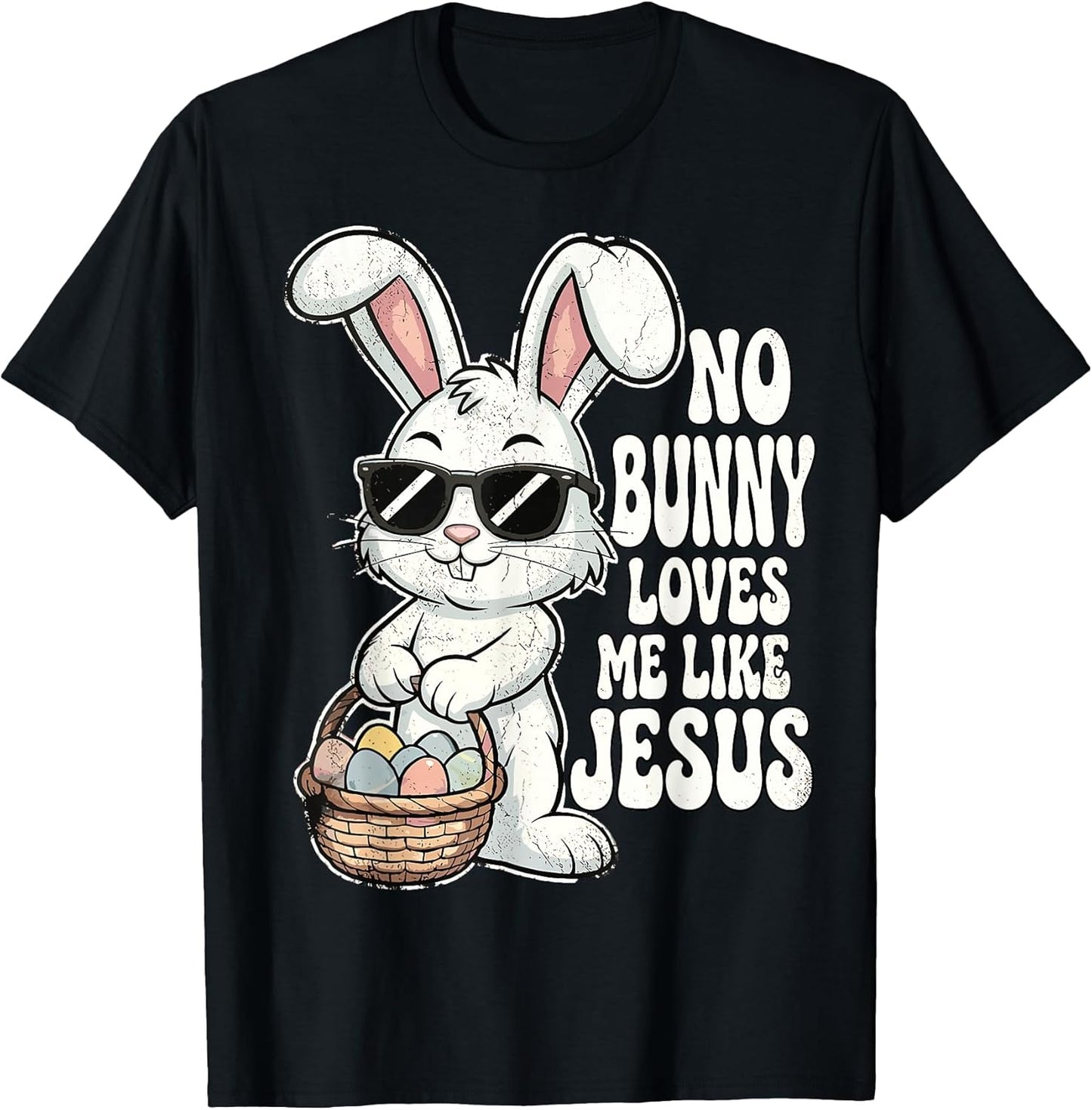 Easter Day No Bunny Loves Me Like Jesus Christian T-Shirt