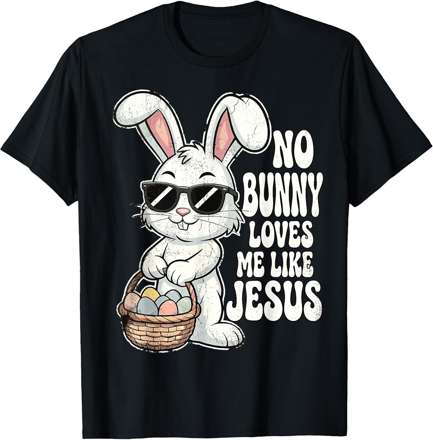 Easter Day No Bunny Loves Me Like Jesus Christian T-Shirt