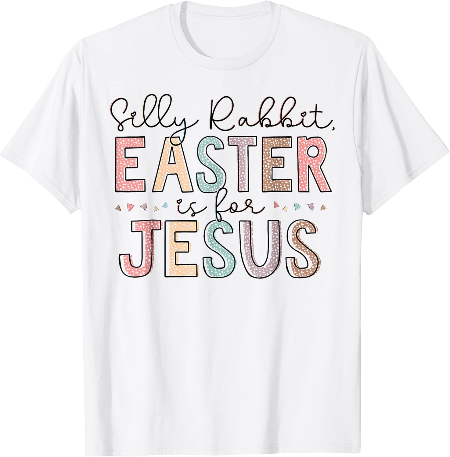 Silly Rabbit Easter Is For Jesus Christian