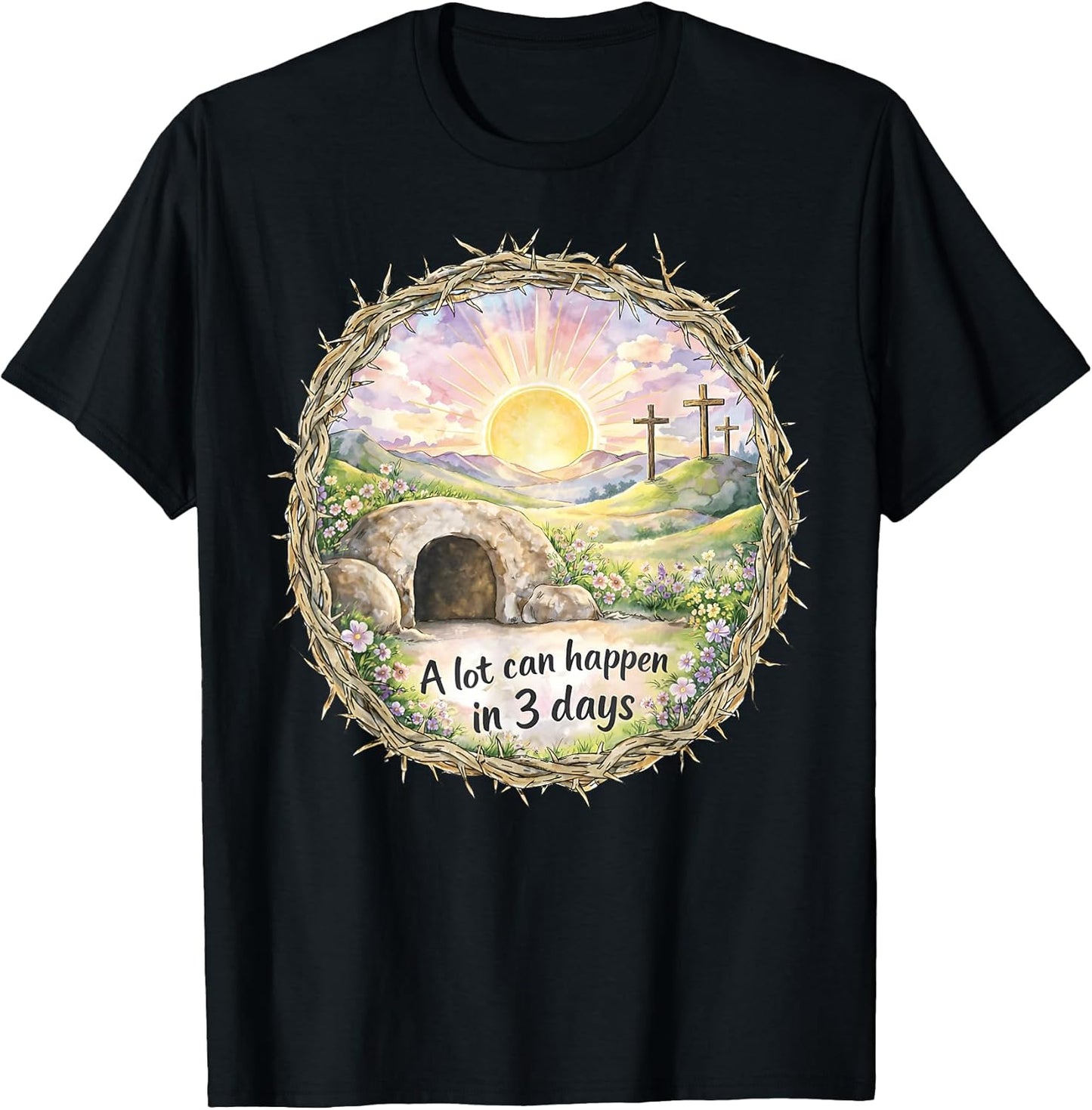 A Lot Can Happen in 3 Days Christian Happy Easter Cross T-Shirt