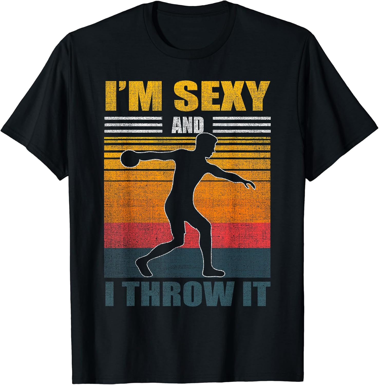 I'm sexy and I throw It Merch & Funny Discus Quote