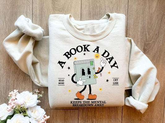 A Book A Day Keep The Mental Breakdown Away Sweatshirt, Book Sweatshirt, Bookworm, Bookish Shirt, Book Lover Gift Shirt...
