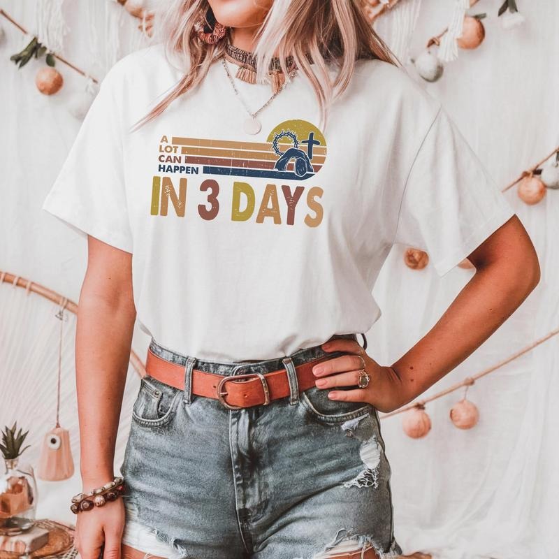A Lot Can Happen In 3 Days Shirt Retro Christian Easter Tee Easter Church Gift Shirt Religious Easter Gift Jesus Risen...
