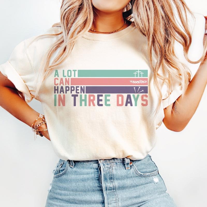 A Lot Can Happen In 3 Days Shirt, Jesus Easter Shirt, A Lot Can Happen Tee, Crown Of Thorns Shirt, Unisex T-Shirt, Gifts...