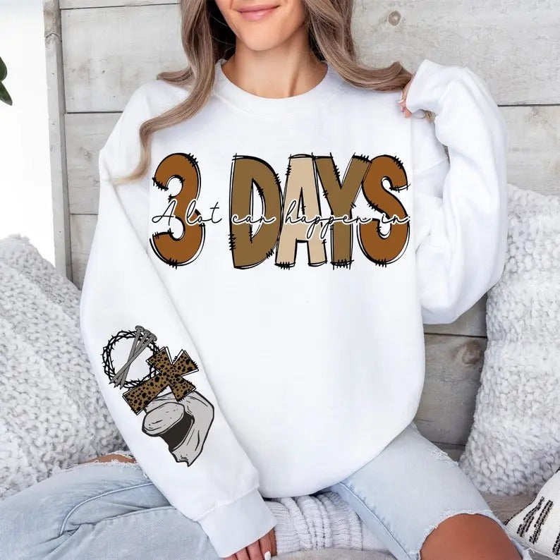 A lot can happen in 3 days, Easter , Easter Christian  shirt Hoodie, Sweatshirt | WearSparks.com