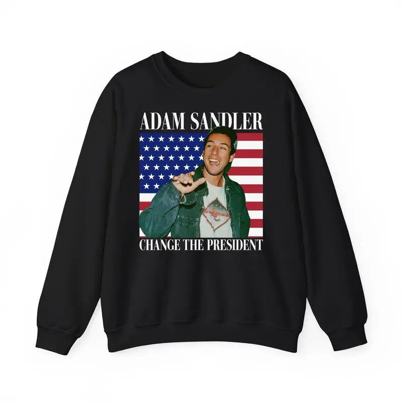 Adam Sandler Chance The President sweatshirt, Adam Sandler sweatshirt, Adam Sandler Sweatshirt T-Shirts, Hoodie