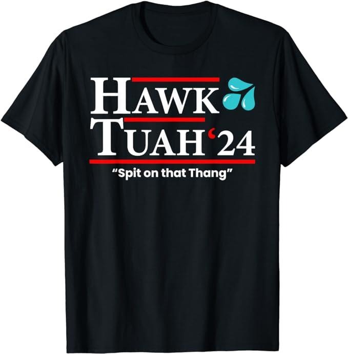 Adult Humor Shirts, Hawk Tuah 24 Spit on that Thang T-Shirt