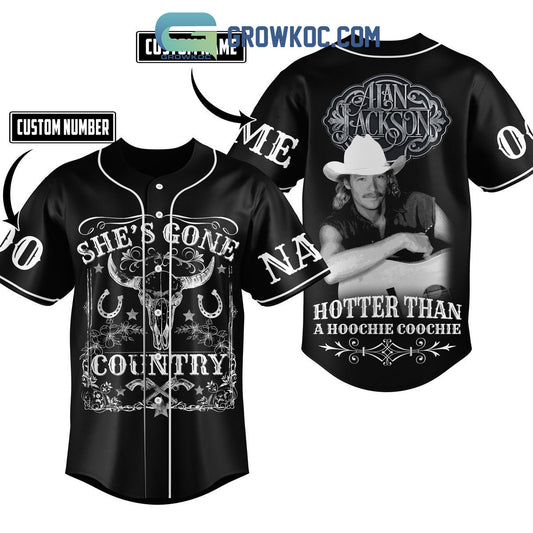 Alan Jackson She’s Gone Country Hotter Than A Hoochie Coochie Personalized Baseball Jersey