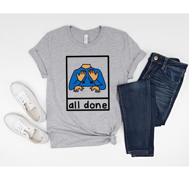 All Done Special Education Shirt, Sped Teacher Gift, Neurodiversity Shirt, Autism Acceptance Clothing, Bcba Slp OT...