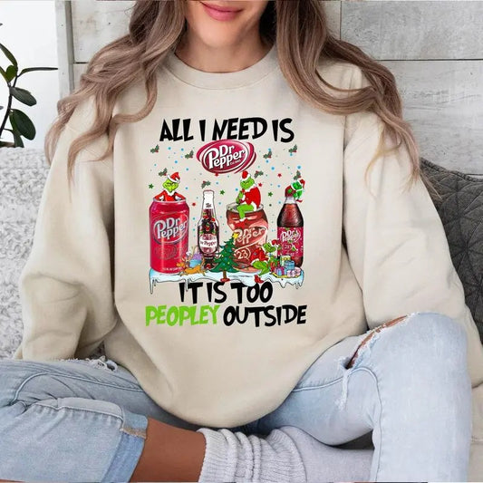 All I Need is Dr Peeper Sweatshirt, Dr Peeper It Is Too Peopley Outside Sweatshirt, Soft Drink Lover Shirt, For Men For...